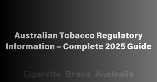 Australian-Tobacco-Regulatory-Information